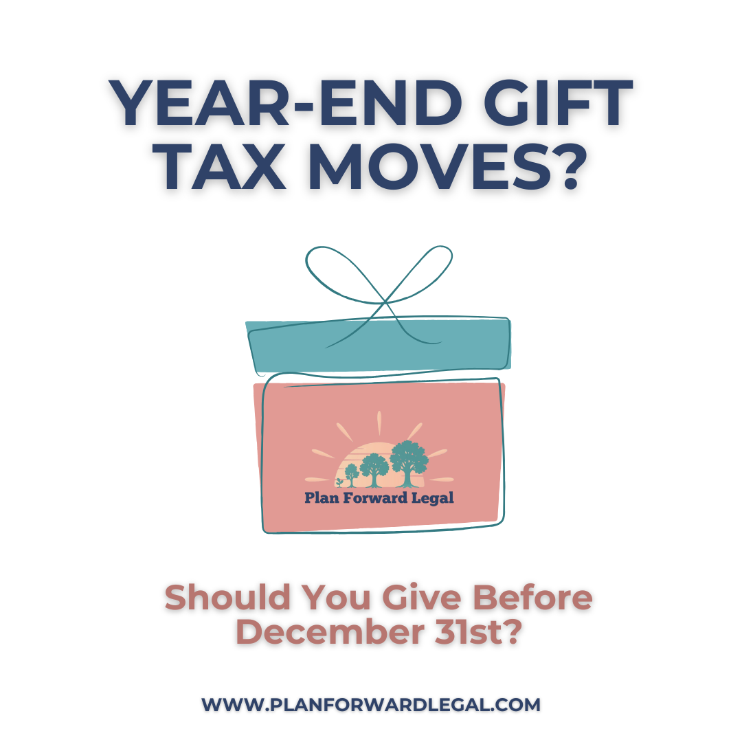Year-End Gift Tax Moves: Should You Give Before December 31?
