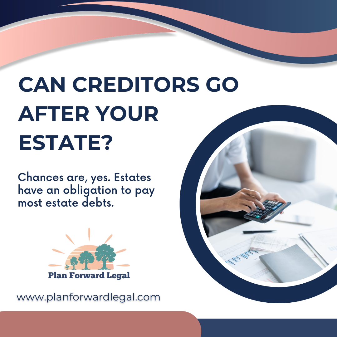 What Rights Do Creditors Have Against an Estate?