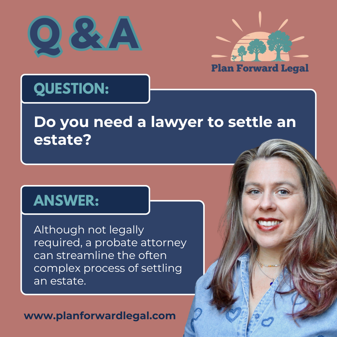 Do You Need a Lawyer to Settle an Estate?